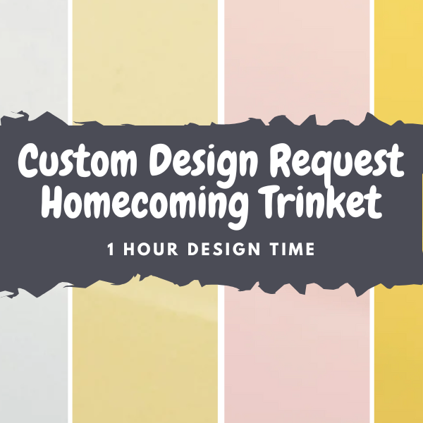 Custom Design Request Homecoming Trinket