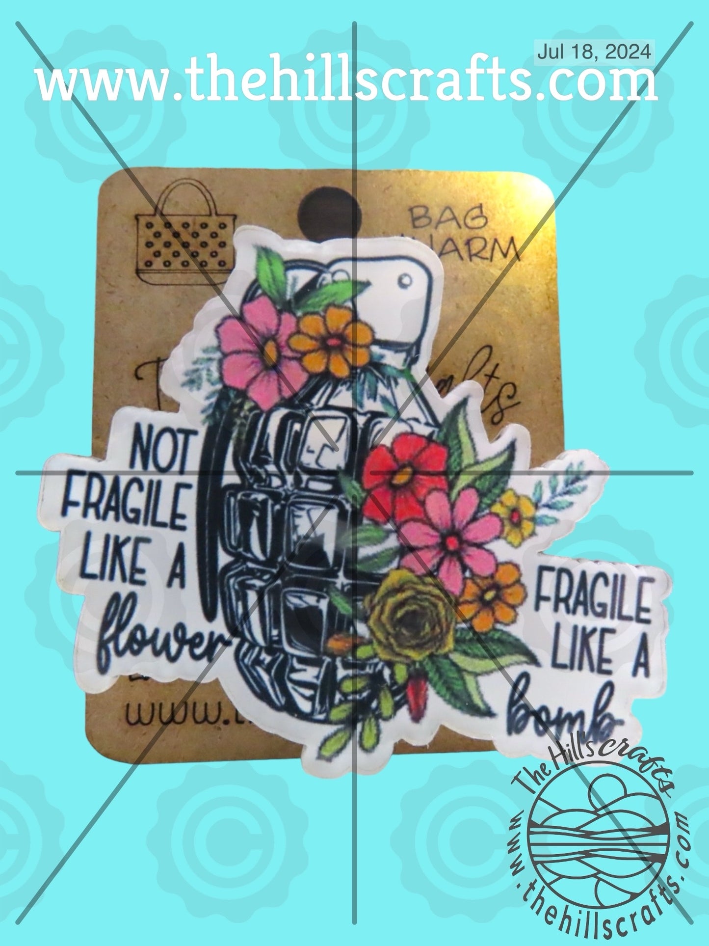 Not Fragile Like a Flower - Fragile Like a Bomb -  Bag Tag - Bag Charm -Sublimated Acrylic