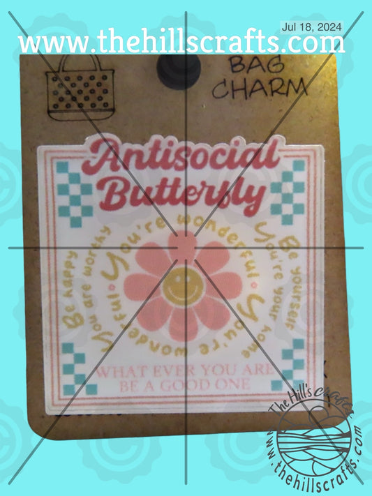 Antisocial Butterfly -  Bag Tag - Bag Charm -Sublimated Acrylic