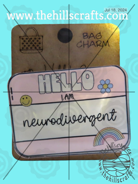 Hello Name Tag Neurodivergent -  Bag Tag - Bag Charm -Sublimated Acrylic