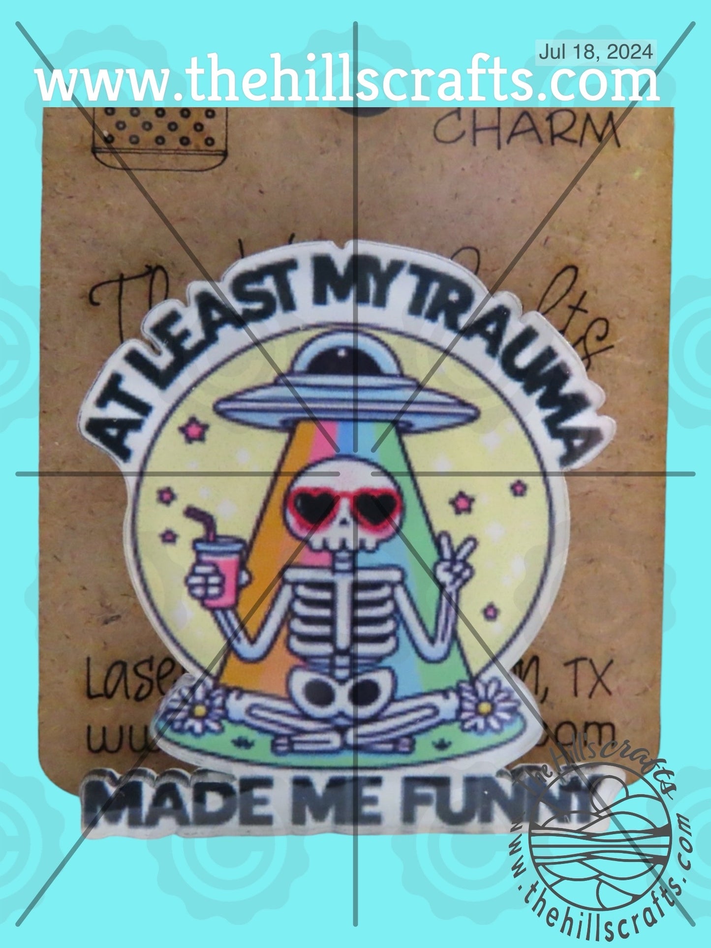 Skeleton - Trauma Made Me Funny -  Bag Tag - Bag Charm -Sublimated Acrylic