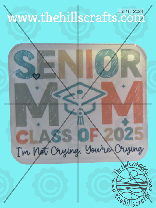 Class of 2025 Senior Mom -  Bag Tag - Bag Charm -Sublimated Acrylic